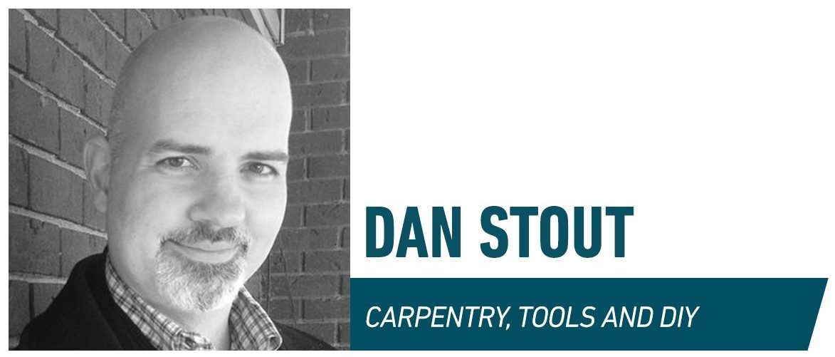 Carpentry Tools And Diy Dan Stout Family Handyman